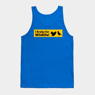 i brake for wildlife 2 Tank Top